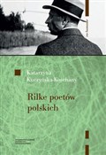 Rilke poet... - Katarzyna Kuczyńska-Koschany - buch auf polnisch 