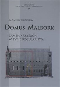 Obrazek Domus Malbork Zamek krzyżacki w typie regularnym