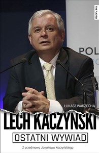 Obrazek Ostatni wywiad Lech Kaczyński Z przedmową Jarosława Kaczyńskiego
