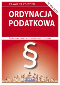 Obrazek Ordynacja podatkowa 2016 Stan prawny na dzień 15 marca 2016 roku (z uwzględnieniem zmian wchodzących w życie 1.04.2016, 20.05