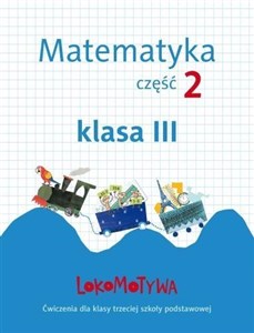 Bild von Lokomotywa 3 Matematyka Ćwiczenia Część 2 Szkoła podstawowa