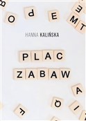 Zobacz : Plac zabaw... - Hanna Kalińska