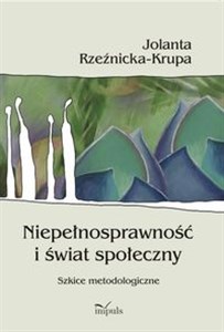 Obrazek Niepełnosprawność i świat społeczny Szkice metodologiczne