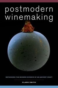 Bild von Postmodern Winemaking Rethinking the Modern Science of an Ancient Craft