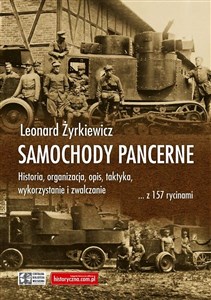 Bild von Samochody pancerne Historia, organizacja, opis, taktyka, wykorzystanie i zwalczanie ... z 157 rycinami