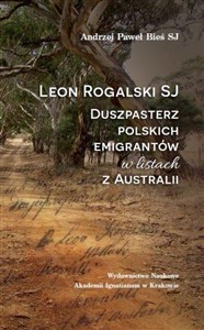 Bild von Leon Rogalski SJ - duszpasterz polskich emigrantów w listach z Australii