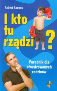 Obrazek I kto tu rządzi Poradnik dla sfrustrowanych