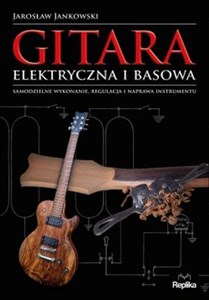 Bild von Gitara elektryczna i basowa Samodzielne wykonanie, regulacja i naprawa instrumentu