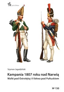 Obrazek Kampania 1807 roku nad Narwią. Walki pod Ostrołęką i II bitwa pod Pułtuskiem