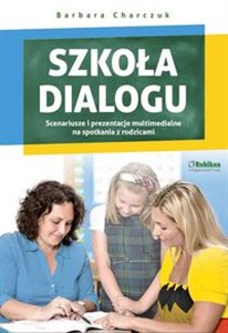 Obrazek Szkoła dialogu + CD z prezentacjami Scenariusze i prezentacje na spotkania z rodzicami