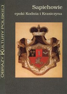 Bild von Sapiehowie epoki Kodnia i Krasiczyna Obrazy Kultury Polskiej