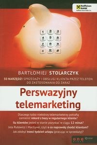 Obrazek Perswazyjny telemarketing 50 narzędzi sprzedaży i obsługi klienta przez telefon do zastosowania od zaraz