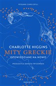 Mity greck... - Charlotte Higgins -  fremdsprachige bücher polnisch 