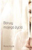 Polska książka : Barwy moje... - Anna Kozik