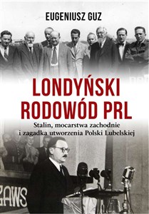 Bild von Londyński rodowód PRL od Mikołajczyka do Bieruta