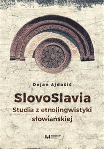 Obrazek SlovoSlavia Studia z etnolingwistyki słowiańskiej