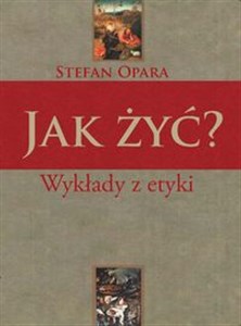 Obrazek Jak żyć? Wykłady z etyki