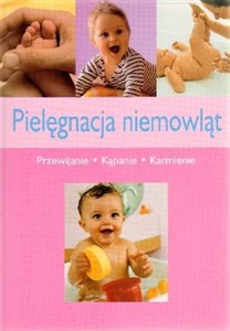 Obrazek Pielęgnacja niemowląt. Przewijanie, kąpanie, karmienie