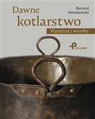 Dawne kotl... - Bernard Nowakowski -  polnische Bücher