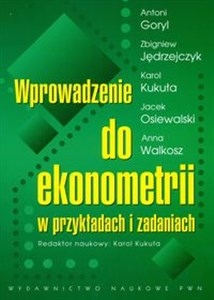 Obrazek Wprowadzenie do ekonometrii w przykładach i zadaniach