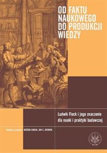 Obrazek Od faktu naukowego do produkcji wiedzy Ludwik Fleck i jego znaczenie dla nauki i praktyki badawczej