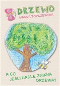 Zobacz : Drzewo. A ... - Magda Topczewska