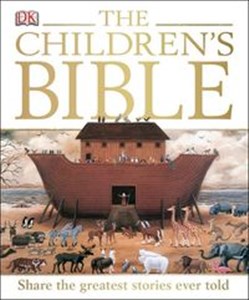Obrazek The Childrens Bible Share the greatest stories ever told