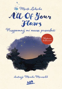 Obrazek All Of Your Flaws. Przypomnij mi naszą przeszłość. Wydanie ilustrowane