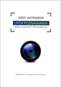 Bild von Upór poznawania Media, tożsamość i sfera publiczna