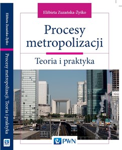 Obrazek Procesy metropolizacji Teoria i praktyka