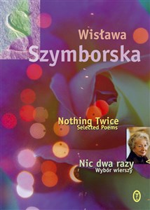 Bild von Nic dwa razy Nothing Twice Wybór wierszy. Wydanie polsko - angielskie