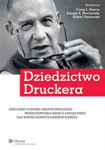 Bild von Dziedzictwo Druckera Znaczenie dorobku najwybitniejszego przedstawiciela nauk o zarządzaniu dla współczesnych liderów biz