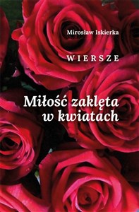 Bild von Miłość zaklęta w kwiatach. Wiersze