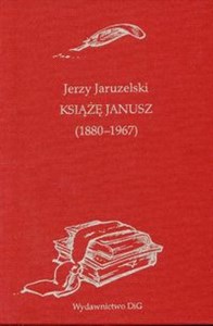 Obrazek Książę Janusz (1880 - 1967) Szkice Wspomnienia Janusza Radziwiłła