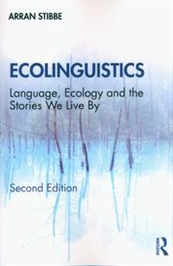 Bild von Ecolinguistics Language, Ecology and the Stories We Live By