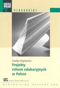 Obrazek Krótkie wykłady z pedagogiki Projekty reform edukacyjnych w Polsce