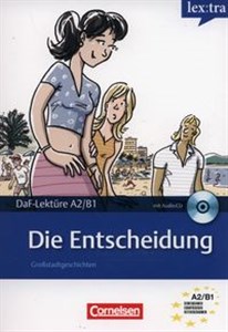 Obrazek Lextra - Deutsch als Fremdsprache Lektüren A2-B1 Die Entscheidung Lektüre mit Hörbuch