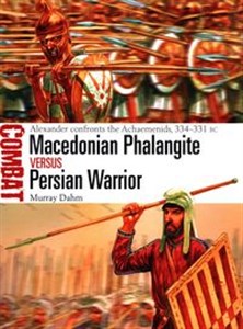 Obrazek Macedonian Phalangite vs Persian Warrior Alexander confronts the Achaemenids, 334–331 BC