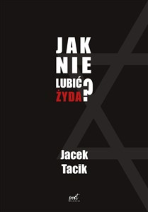 Obrazek Jak nie lubić Żyda?