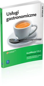 Obrazek Usługi gastronomiczne Kwalifikacja T.15.3 Podręcznik do nauki zawodu technik żywienia i usług gastronomicznych