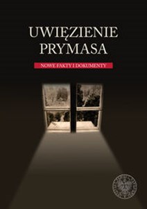 Bild von Uwięzienie Prymasa Nowe fakty i dokumenty