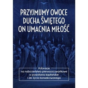Obrazek Przyjmijmy owoce Ducha Świętego, on umacnia miłość