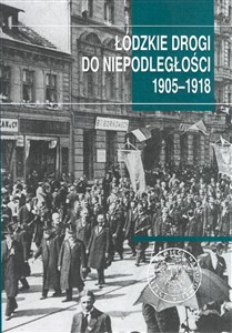 Bild von Łódzkie drogi do niepodległości 1905-1918