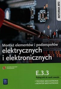 Bild von Montaż elementów i podzespołów elektrycznych i elektronicznych Podręcznik do nauki zawodu technik mechatronik monter mechatronik E.3.3 Szkoła ponadgimnazjalna