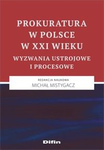 Bild von Prokuratura w Polsce w XXI wieku Wyzwania ustrojowe i procesowe