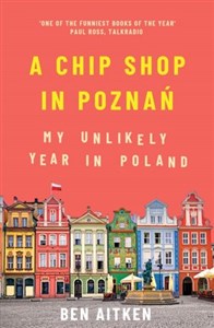 Bild von A Chip Shop in Poznan: My Unlikely Year in Poland