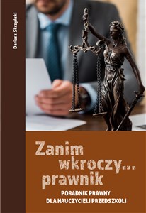 Obrazek Zanim wkroczy… prawnik. Poradnik prawny dla nauczycieli przedszkoli