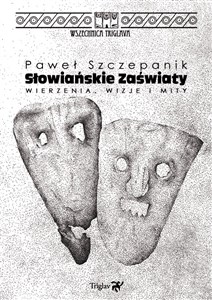 Obrazek Słowiańskie zaświaty Wierzenia, wizje i mity