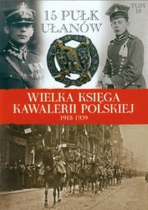 Bild von Wielka Księga Kawalerii Polskiej 1918-1939 Tom 18 15 Pułk Ułanów Poznańskich