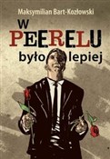 W Peerelu ... - Maksymilian Bart-Kozłowski -  polnische Bücher